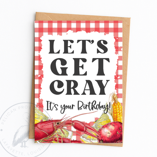 Let's Get Cray Birthday Greeting Card