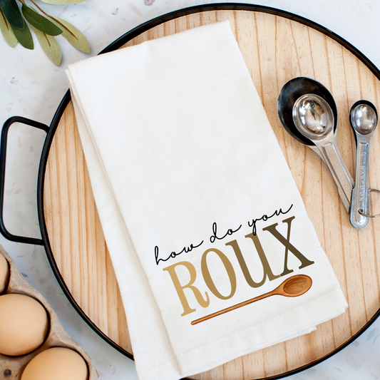 How Do You Roux Kitchen Towel