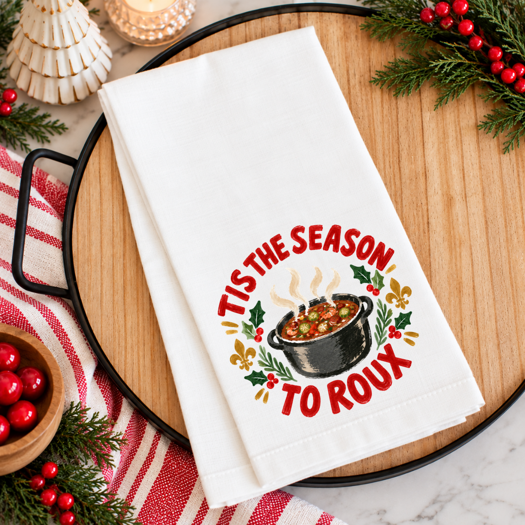 Tis the Season to Roux Kitchen Towel